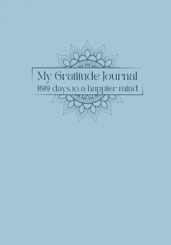 My Gratitude Journal: 100 days to a happier mind