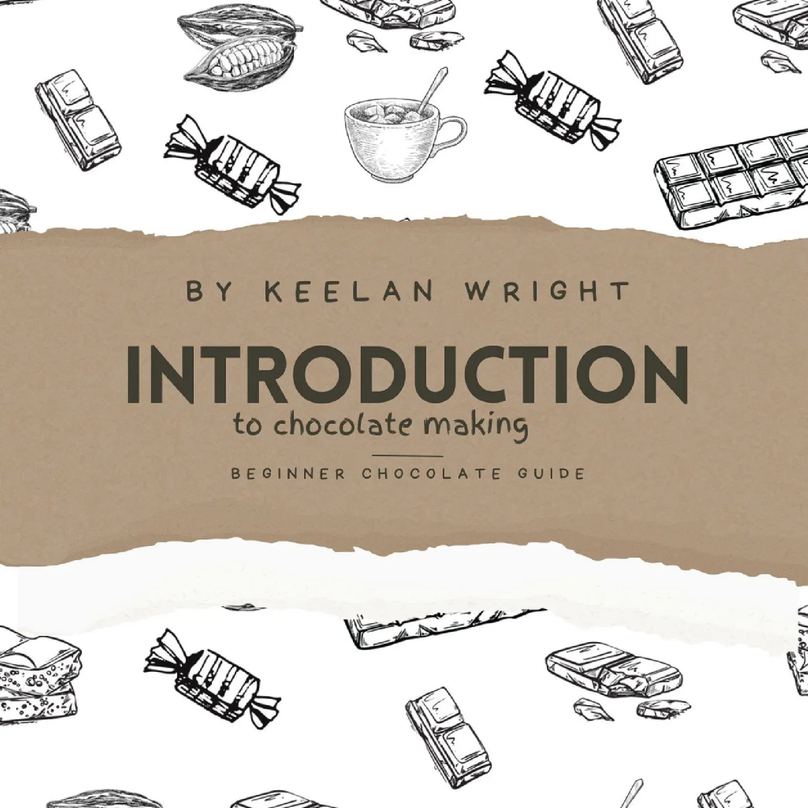 Introduction to Chocolate Making by Keelan Wright