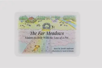 The Far Meadows - Visions to Help With The Loss of a Pet