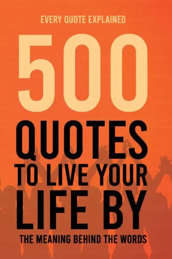 500 Quotes to Live your Life by