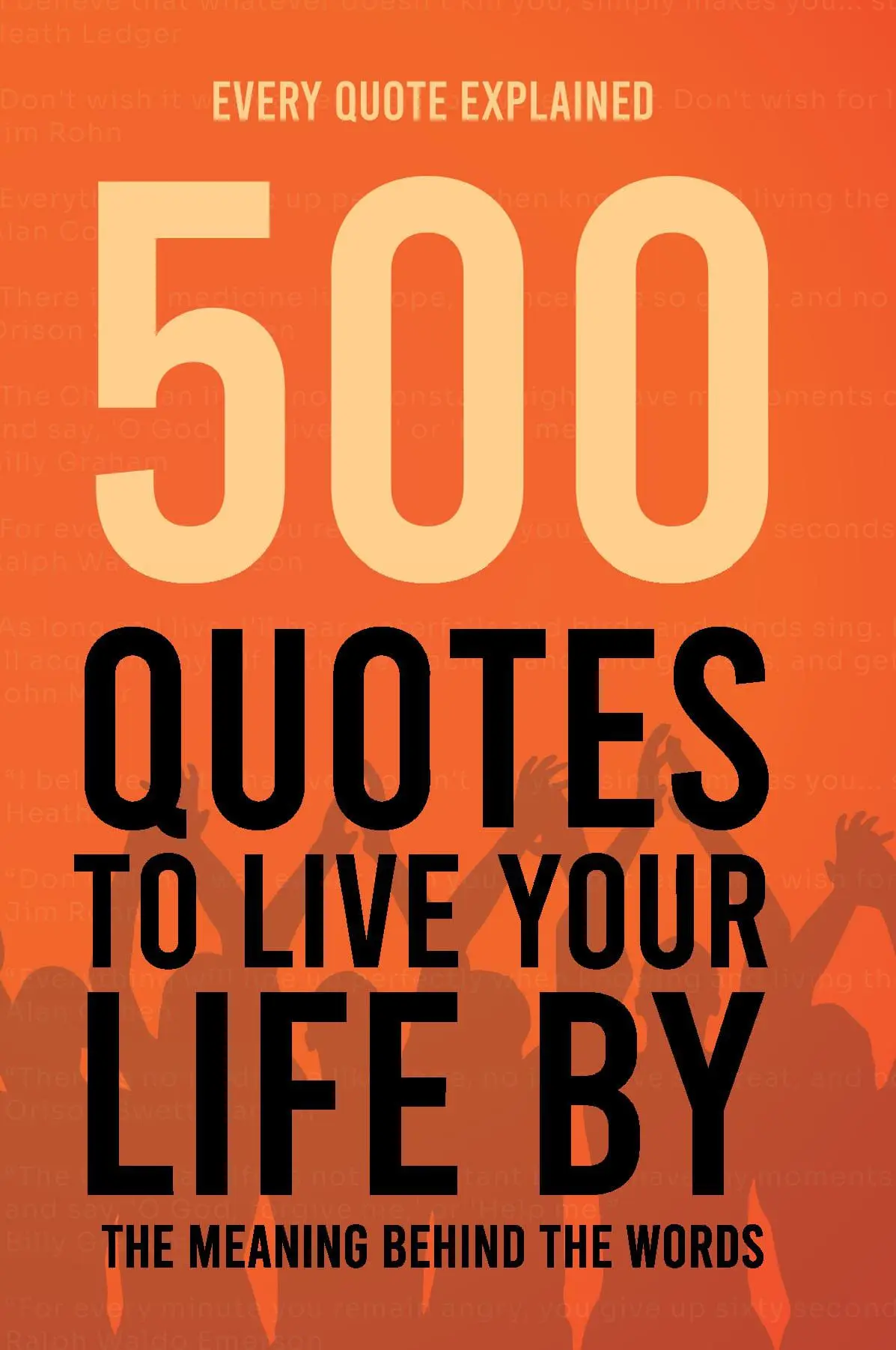 500 Quotes to Live your Life by
