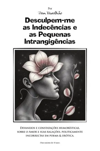 Desculpem-me as Indecências e as Pequenas Intrangigências