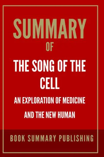 Summary of "The Song of the Cell: An Exploration of Medicine and the New Human"