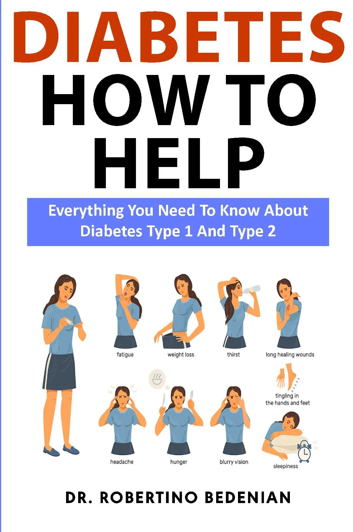 Diabetes How to Help: Everything You Need to Know about Diabetes Type 1 and Type 2