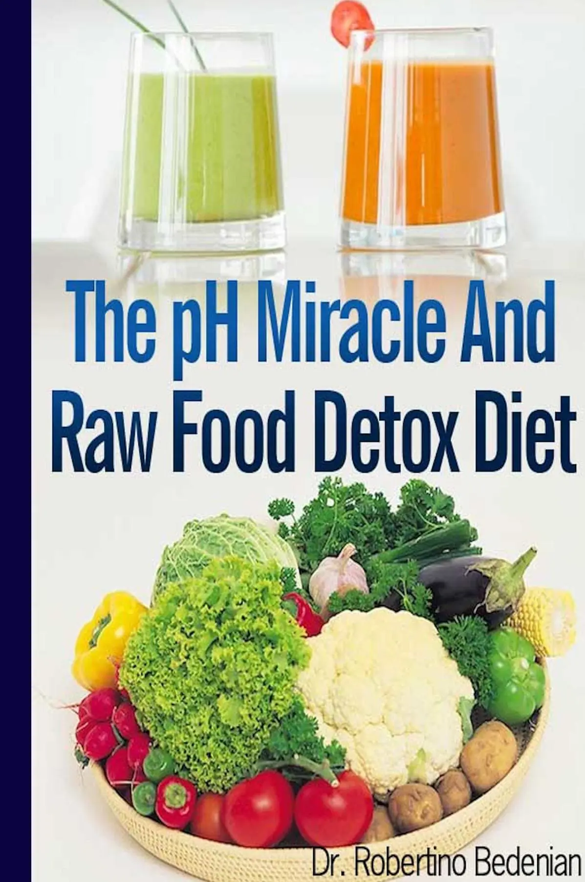 The pH Miracle and Raw Food Detox Diet