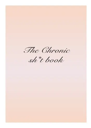 The Chronic Sh*t Book
