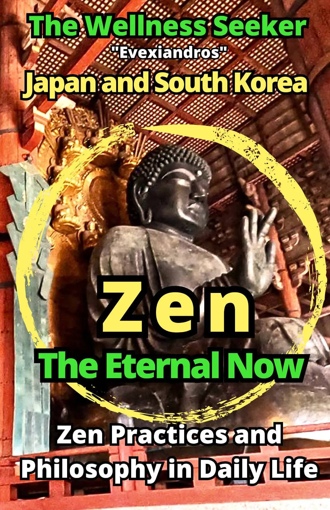 Zen: The Eternal Now - Zen Practices and Philosophy in Daily Life