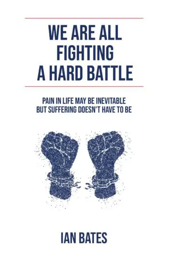 WE ARE ALL FIGHTING A HARD BATTLE