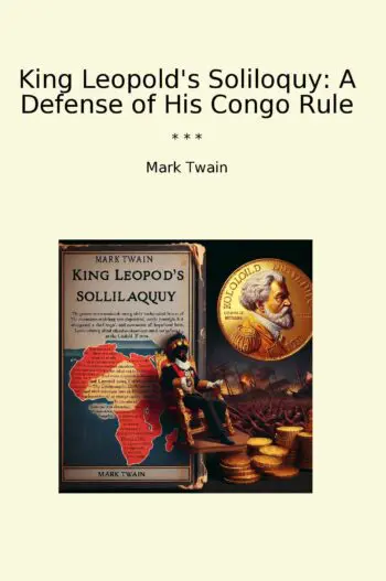 King Leopold's Soliloquy: A Defense of His Congo Rule