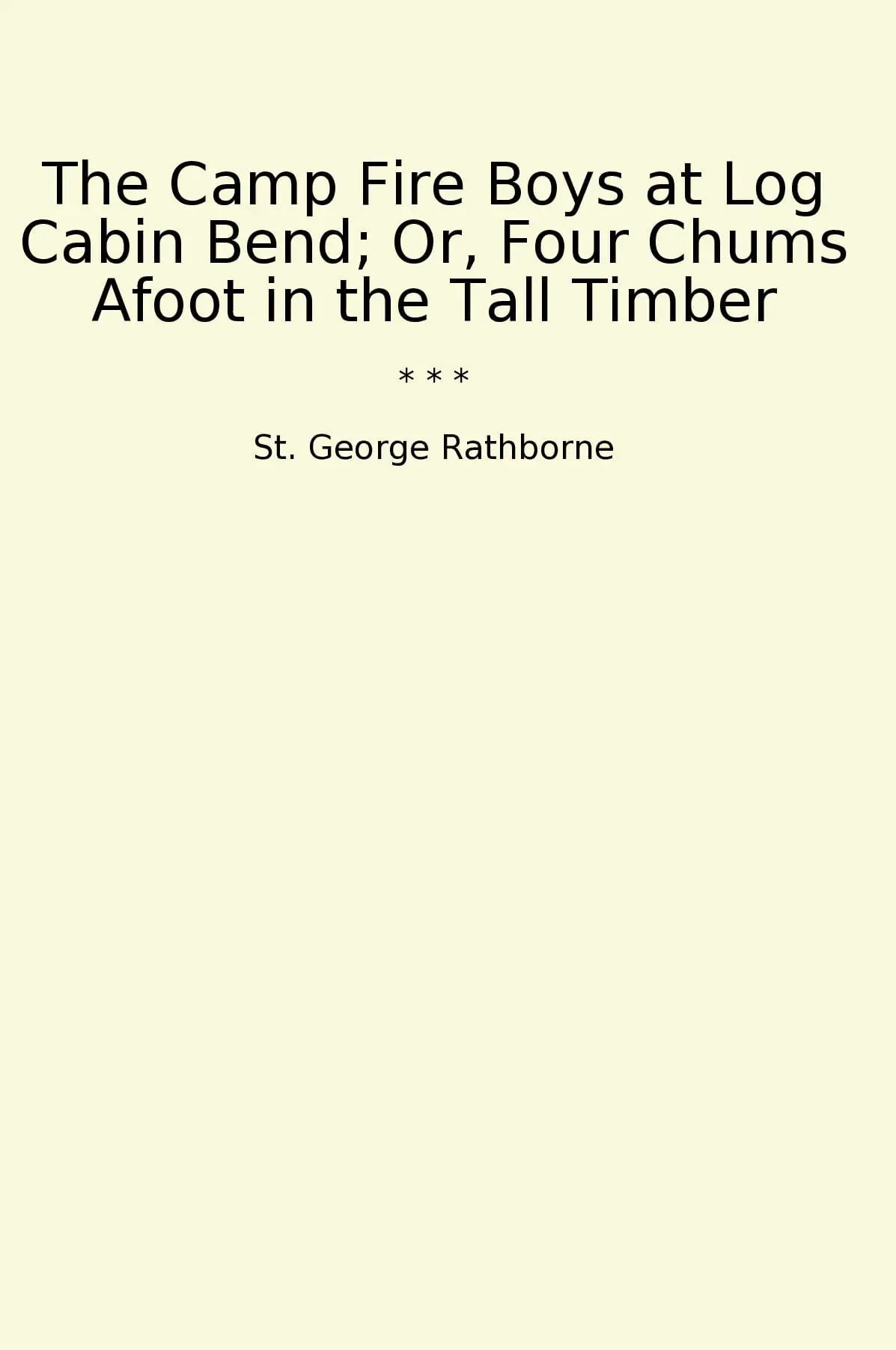 The Camp Fire Boys at Log Cabin Bend; Or, Four Chums Afoot in the Tall Timber