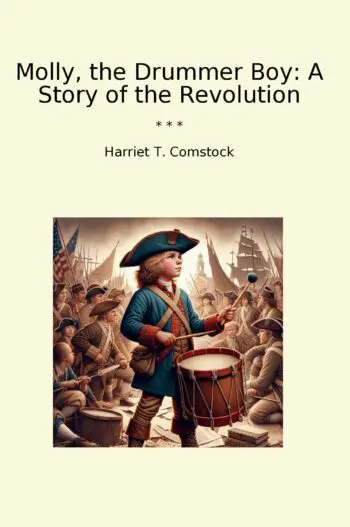 Molly, the Drummer Boy: A Story of the Revolution