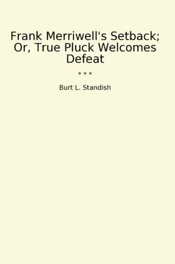Frank Merriwell's Setback; Or, True Pluck Welcomes Defeat