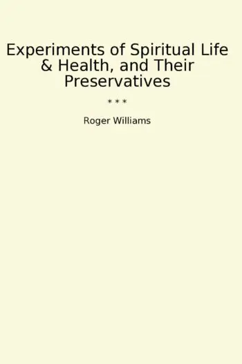 Experiments of Spiritual Life & Health, and Their Preservatives