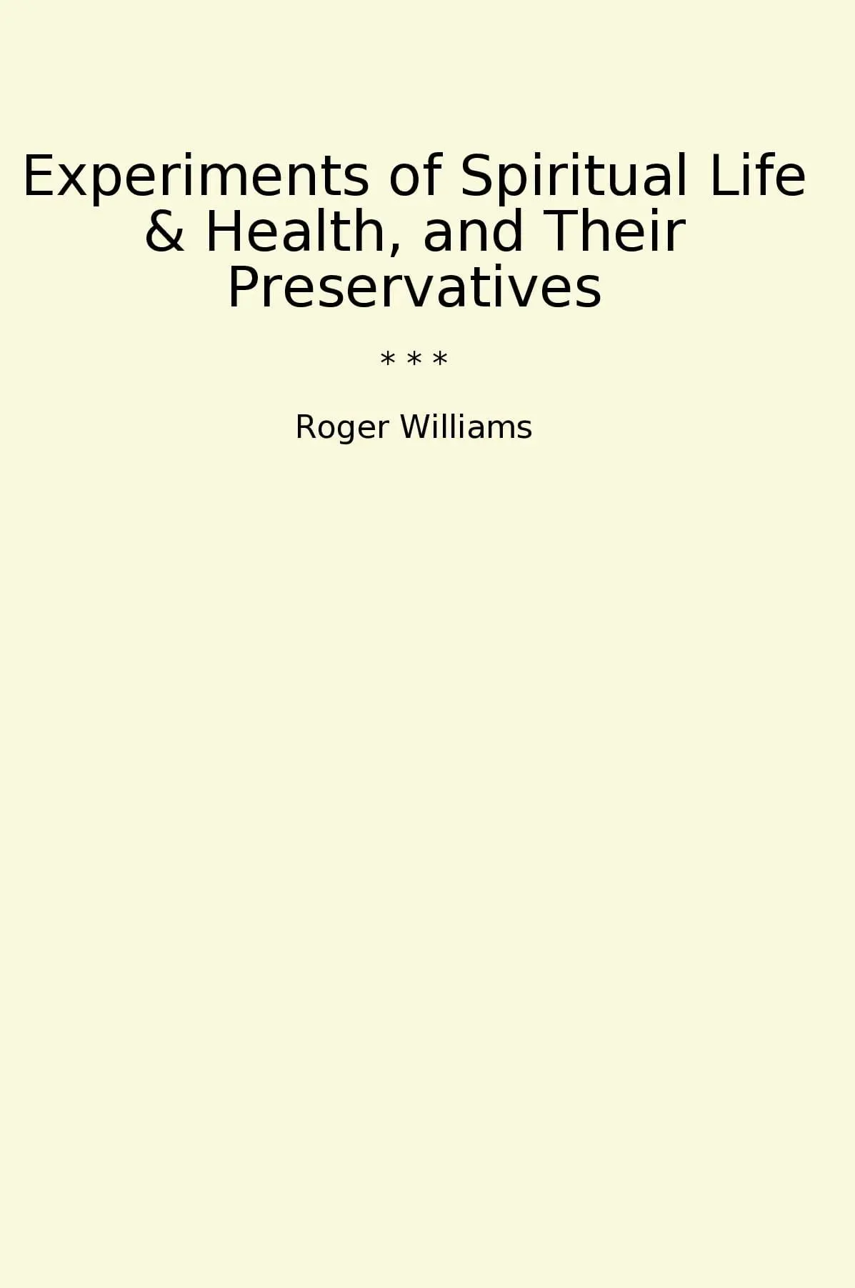 Experiments of Spiritual Life & Health, and Their Preservatives