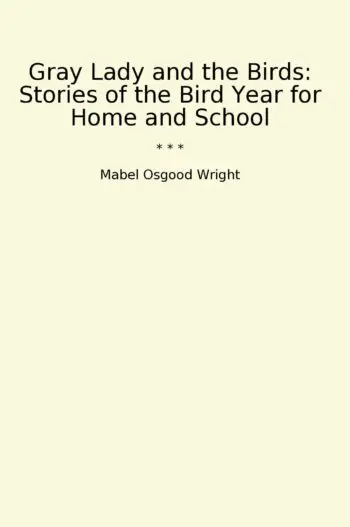 Gray Lady and the Birds: Stories of the Bird Year for Home and School