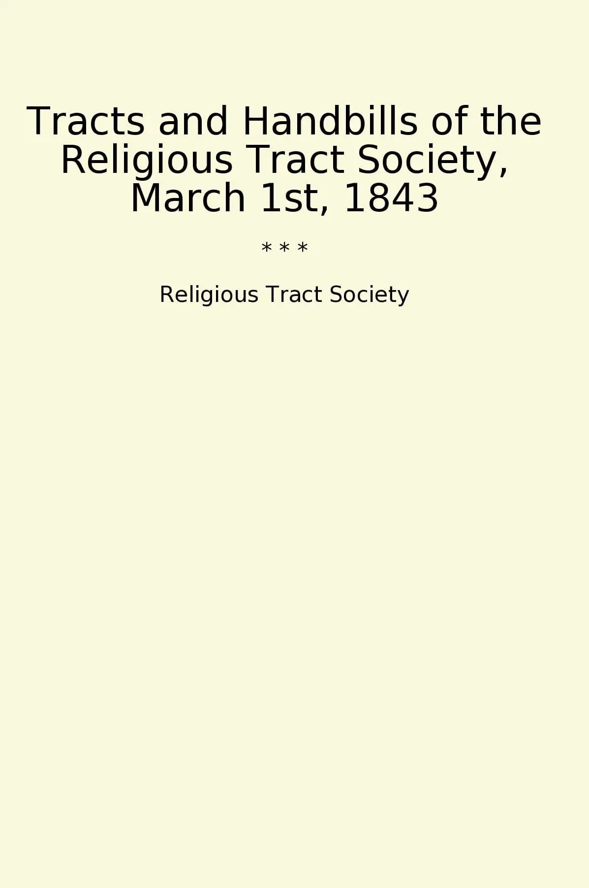 Tracts and Handbills of the Religious Tract Society, March 1st, 1843
