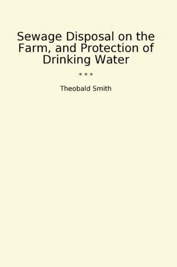 Sewage Disposal on the Farm, and Protection of Drinking Water