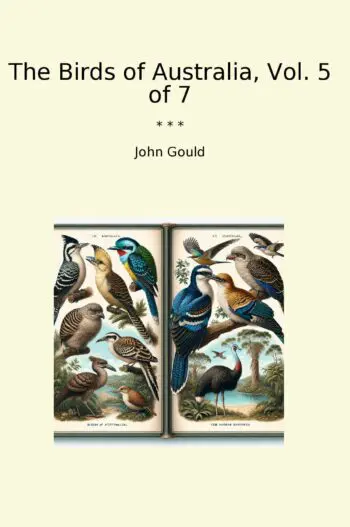 The Birds of Australia, Vol. 5 of 7
