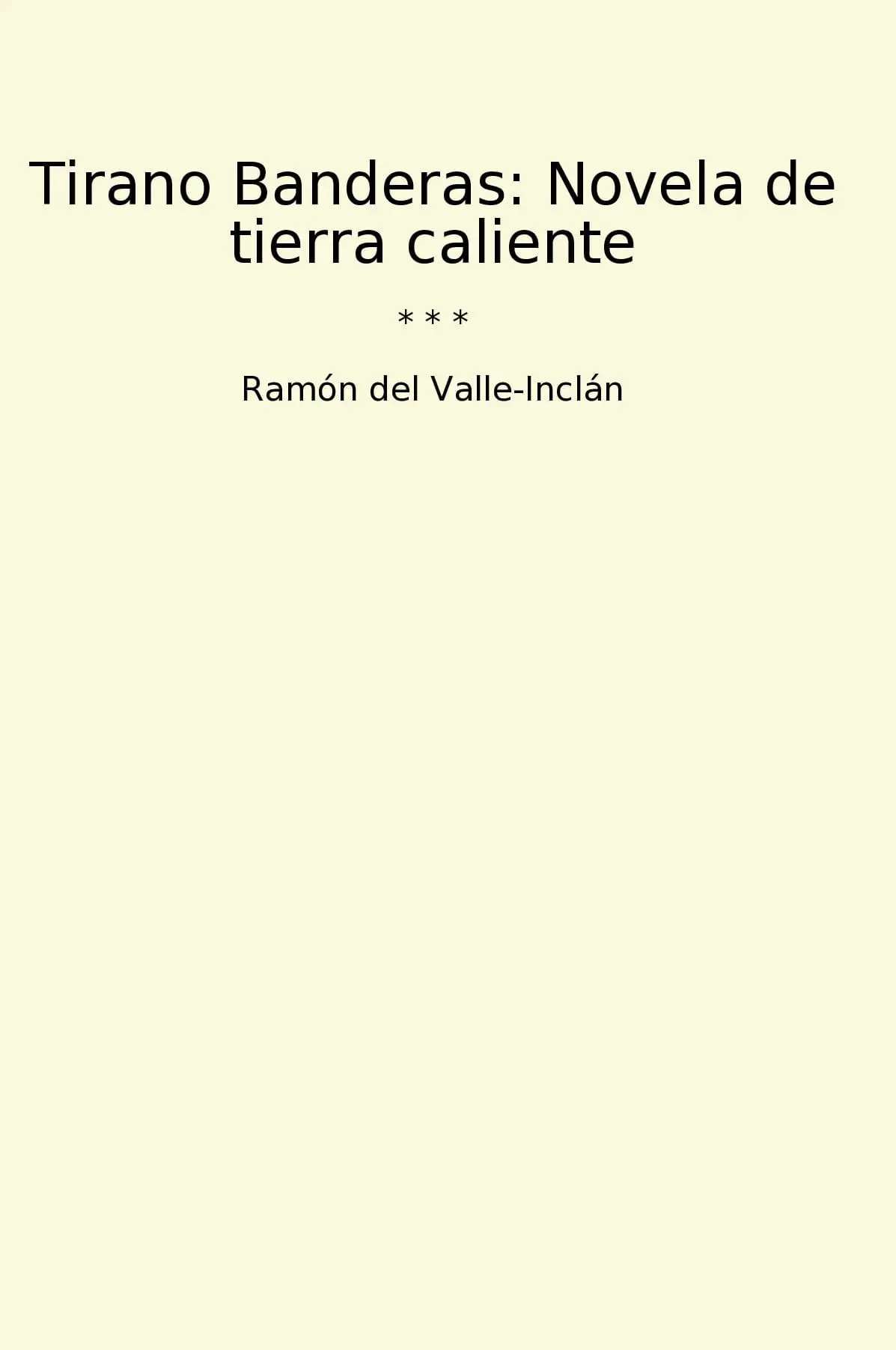 Tirano Banderas: Novela de tierra caliente