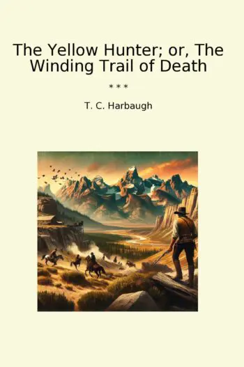 The Yellow Hunter; or, The Winding Trail of Death