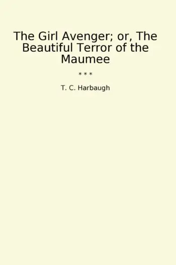 The Girl Avenger; or, The Beautiful Terror of the Maumee