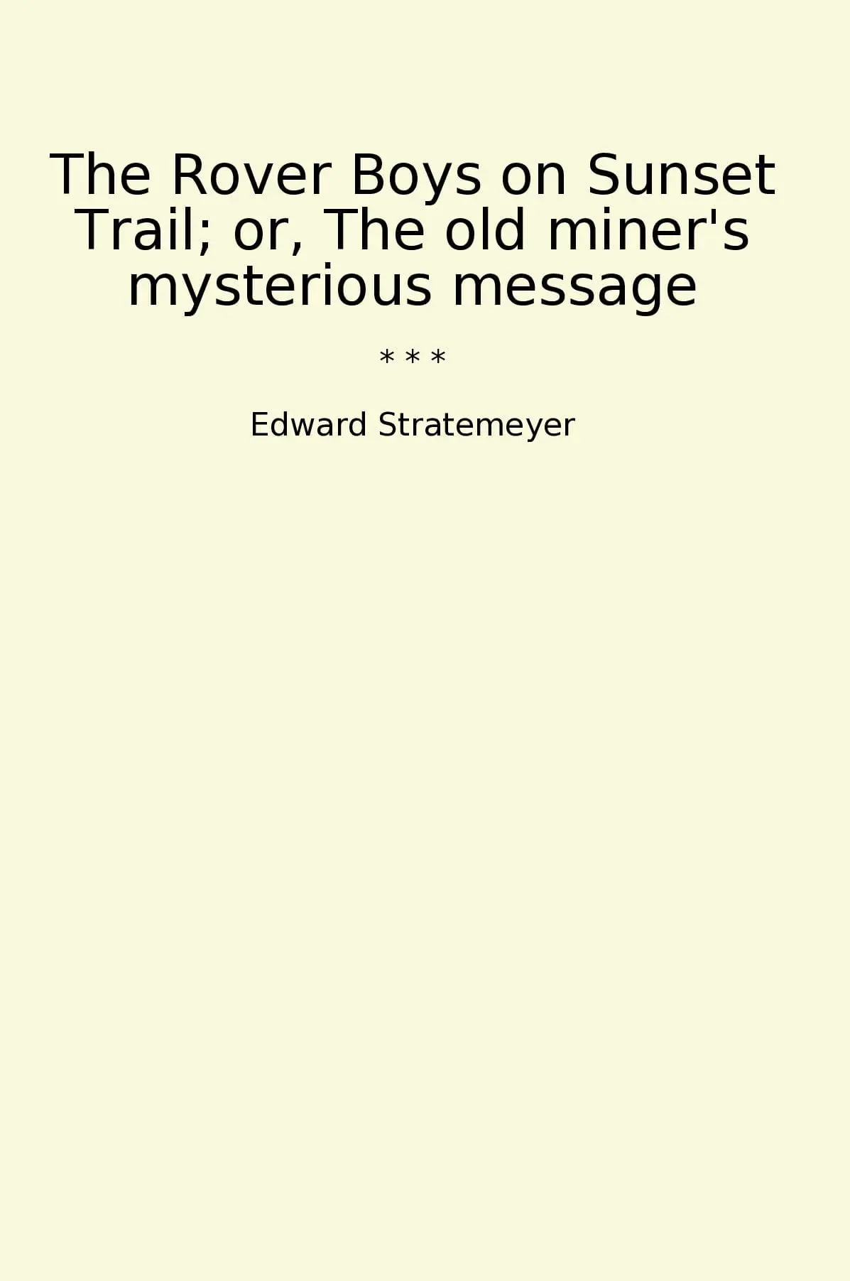 The Rover Boys on Sunset Trail; or, The old miner's mysterious message