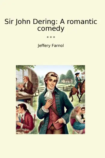 Sir John Dering: A romantic comedy