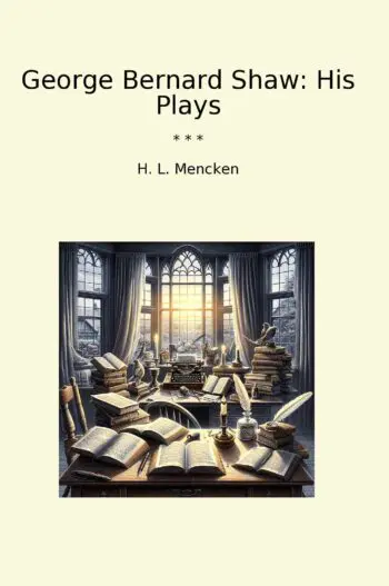 George Bernard Shaw: His Plays
