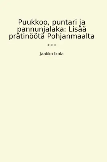 Puukkoo, puntari ja pannunjalaka: Lisää prätinöötä Pohjanmaalta