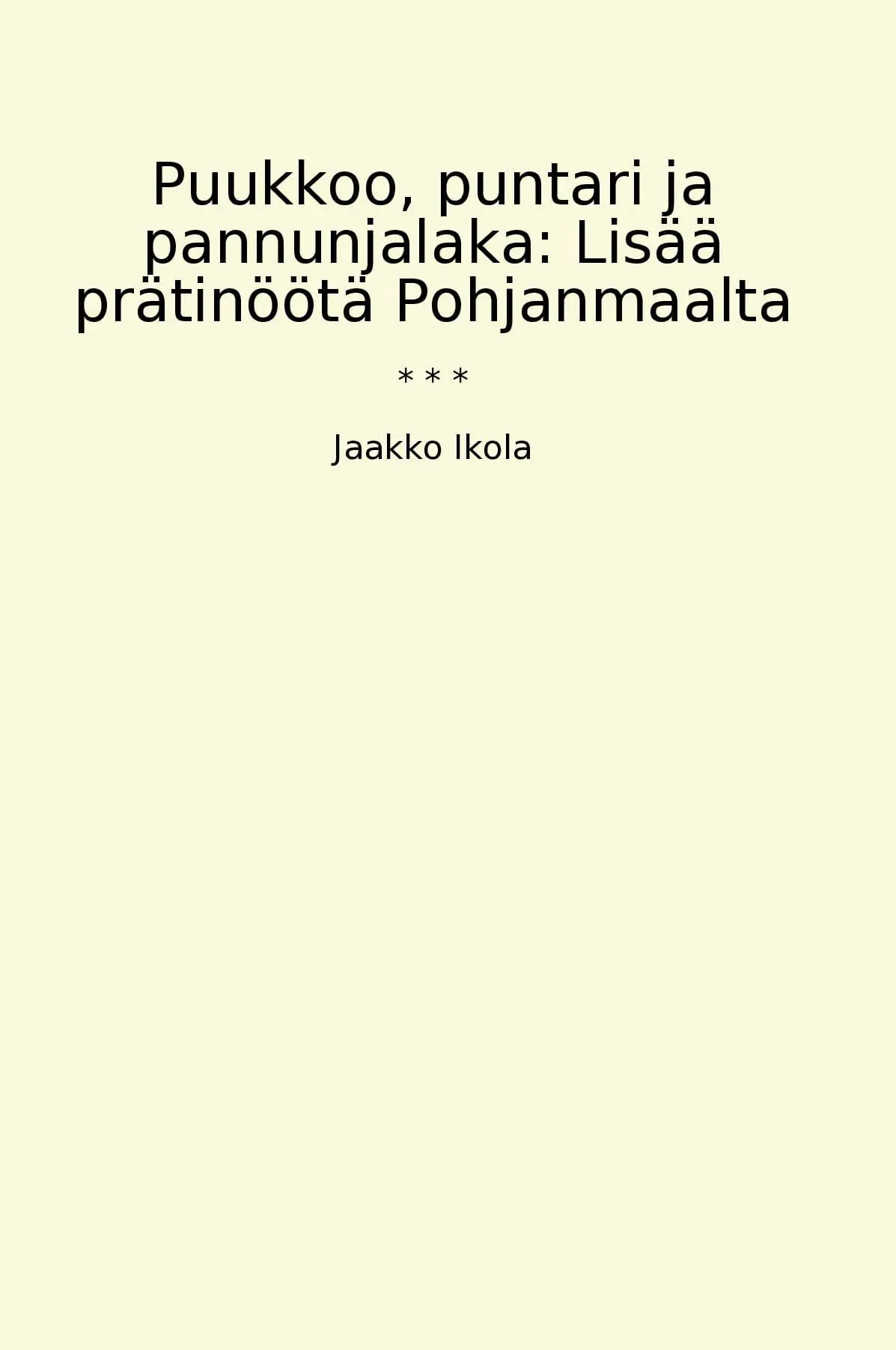 Puukkoo, puntari ja pannunjalaka: Lisää prätinöötä Pohjanmaalta