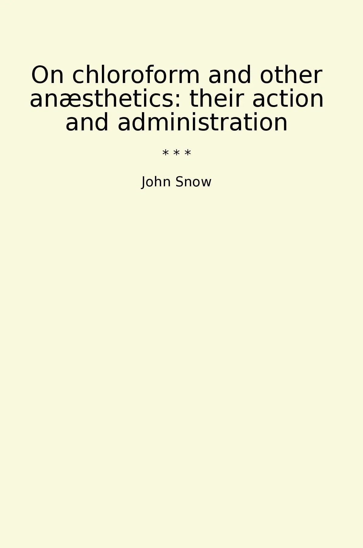 On chloroform and other anæsthetics: their action and administration