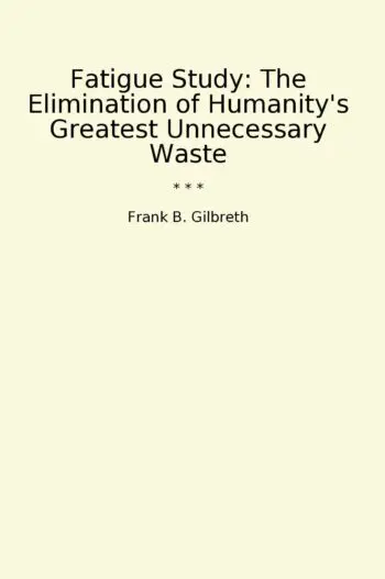 Fatigue Study: The Elimination of Humanity's Greatest Unnecessary Waste