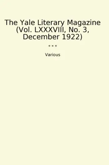 The Yale Literary Magazine (Vol. LXXXVIII, No. 3, December 1922)