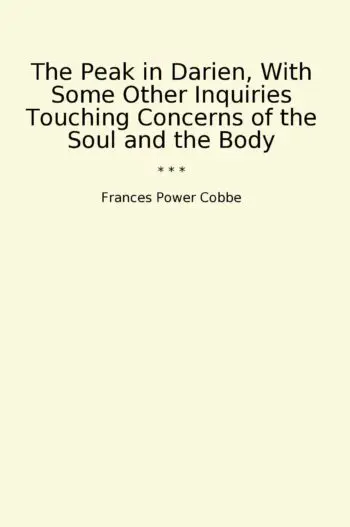 The Peak in Darien, With Some Other Inquiries Touching Concerns of the Soul and the Body