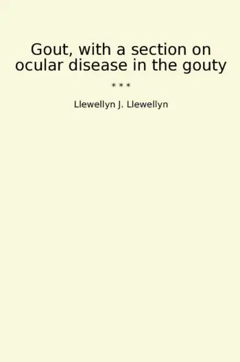 Gout, with a section on ocular disease in the gouty