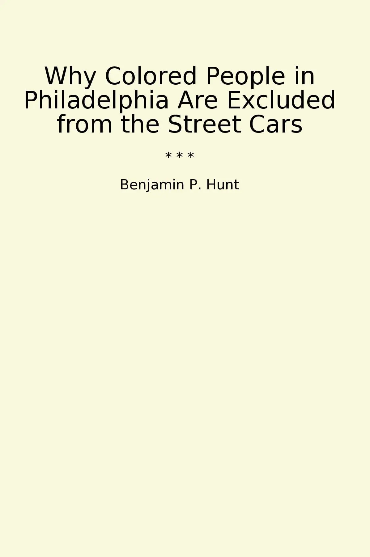Why Colored People in Philadelphia Are Excluded from the Street Cars