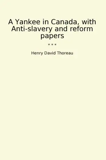 A Yankee in Canada, with Anti-slavery and reform papers