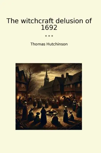 The witchcraft delusion of 1692