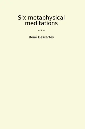 Six metaphysical meditations