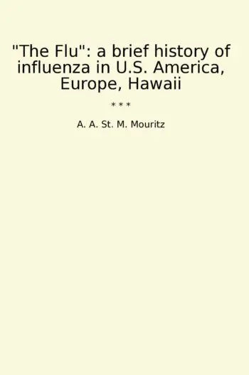 "The Flu": a brief history of influenza in U.S. America, Europe, Hawaii