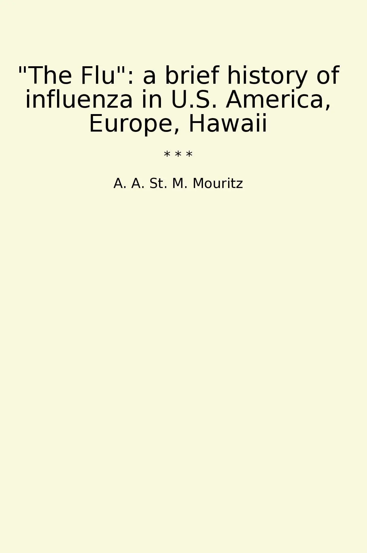 "The Flu": a brief history of influenza in U.S. America, Europe, Hawaii