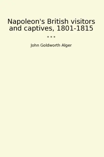Napoleon's British visitors and captives, 1801-1815