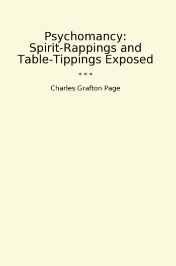Psychomancy: Spirit-Rappings and Table-Tippings Exposed