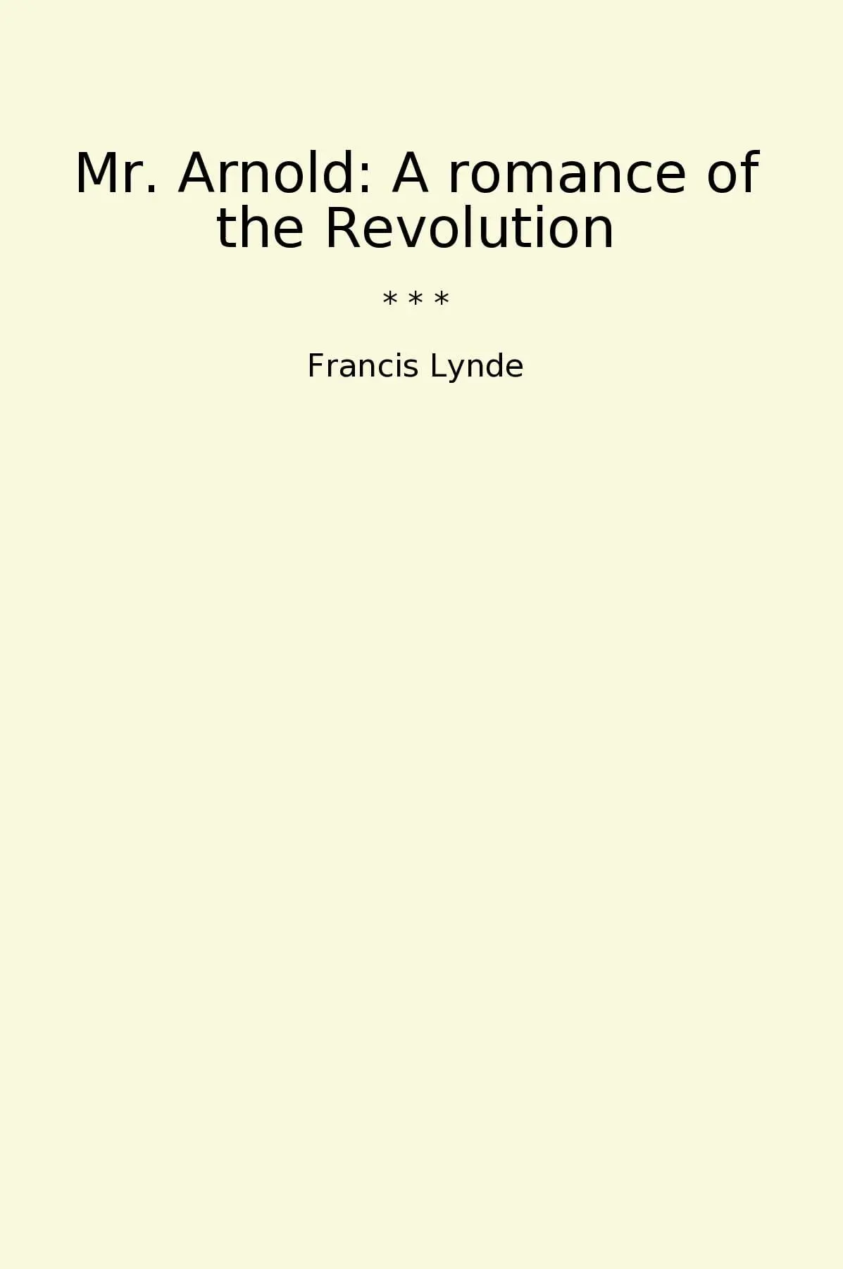 Mr. Arnold: A romance of the Revolution
