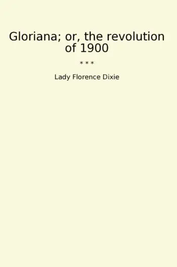 Gloriana; or, the revolution of 1900