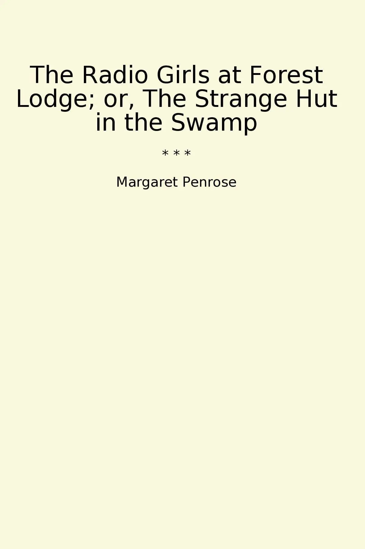 The Radio Girls at Forest Lodge; or, The Strange Hut in the Swamp