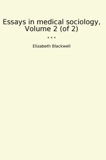 Essays in medical sociology, Volume 2 (of 2)