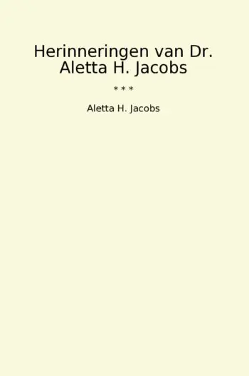 Herinneringen van Dr. Aletta H. Jacobs