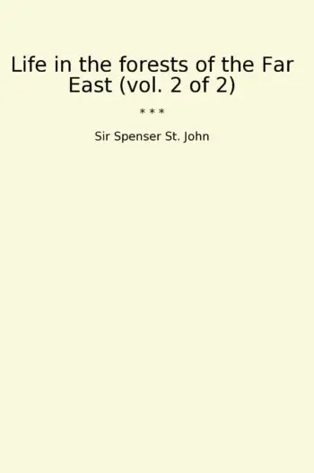 Life in the forests of the Far East (vol. 2 of 2)