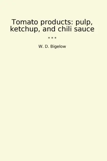 Tomato products: pulp, ketchup, and chili sauce